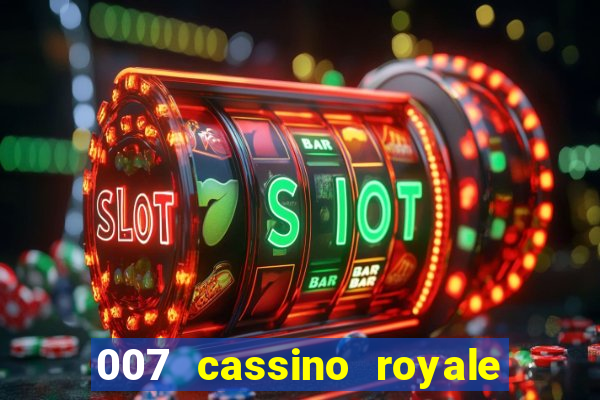 007 cassino royale filme completo em portugues